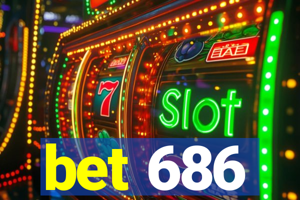 bet 686